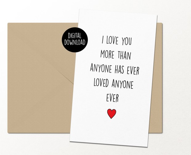 I love you more than anyone has ever loved anyone ever greeting card