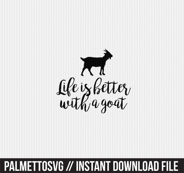 life is better with a goat clip art svg dxf cut file silhouette cameo cricut download