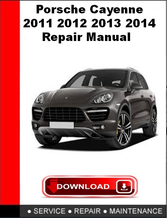 Porsche Cayenne 2011 2012 2013 2014 Repair Manual