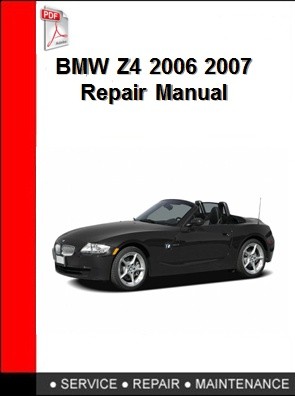 Bmw Z4 2006 2007 Repair Manual Autoservicerepair