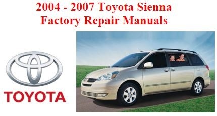 2004-2007 Toyota Sienna OEM Workshop Service and Repair Manual