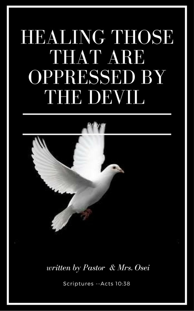 HEALING THOSE THAT ARE OPPRESSED BY THE DEVIL