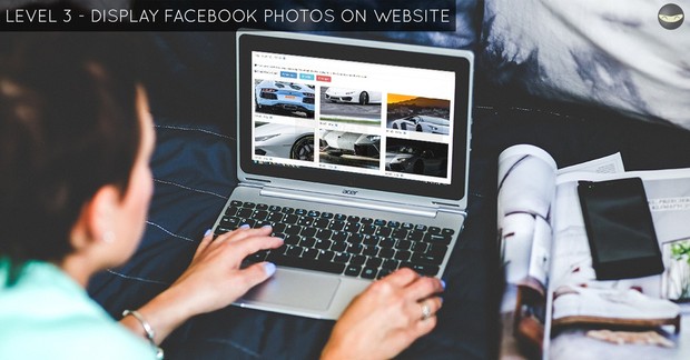 LEVEL 3 - Display Facebook PHOTOS on Website