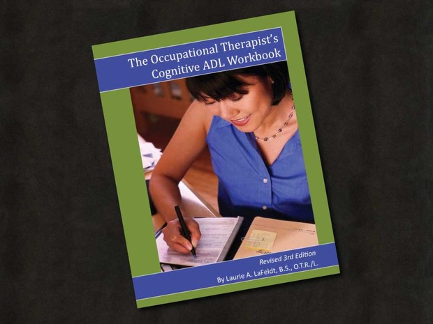 The Occupational Therapist's Cognitive ADL Workbook- 3rd Edition