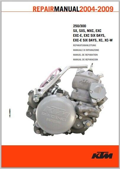2004-2009 KTM 250 300 SX, SXS, MXC, EXC, EXC-E, EXC Sixdays Repair Manual download