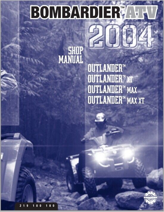 Bombardier atv OUTLANDERTM 330-HO 2x4-4x4 400-HO 2x4-4x4-XT MAX-MAX XT 2004 Shop service Manual