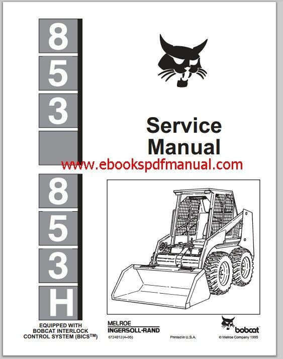 Bobcat 853 & 853H Loader repair service manual