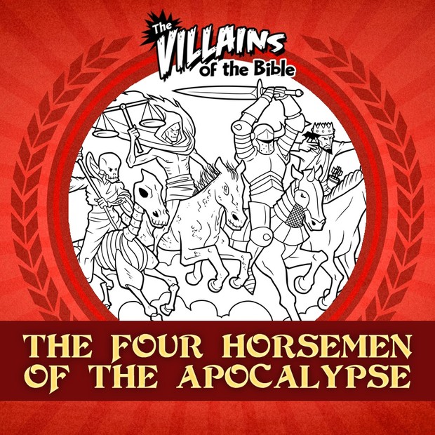 The Villains of the Bible: Four Horsemen