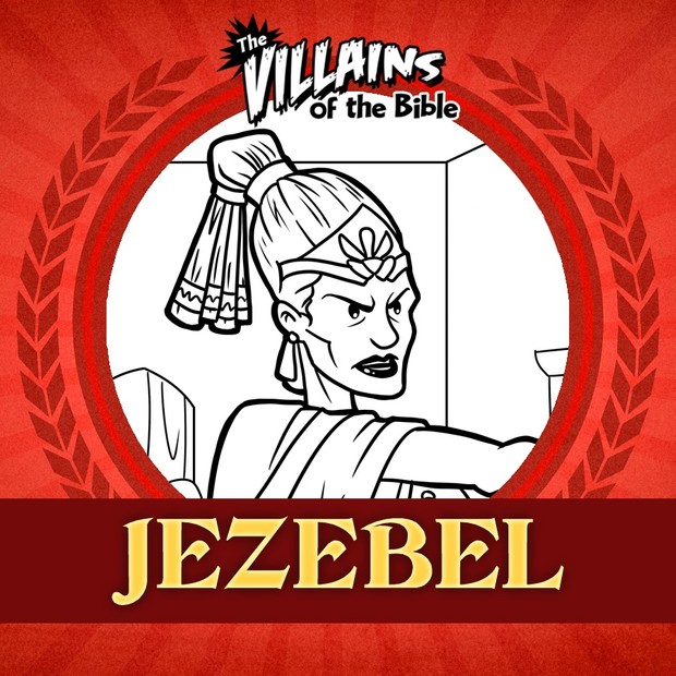 The Villains of the Bible: Jezebel