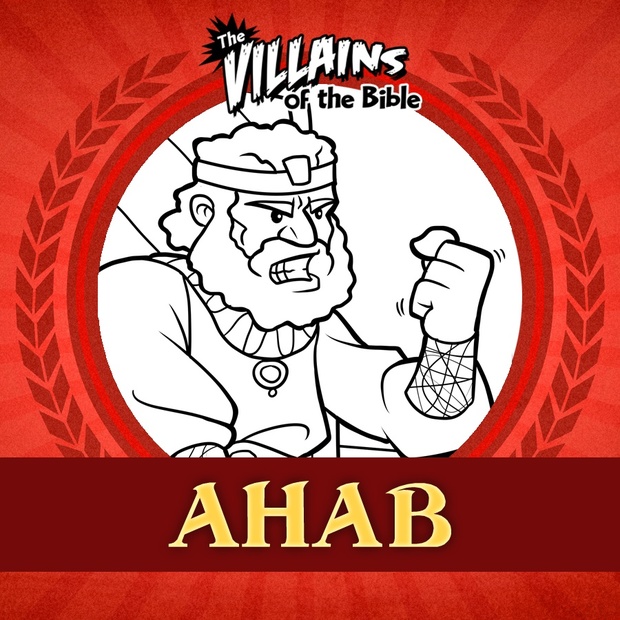 The Villains of the Bible: Ahab