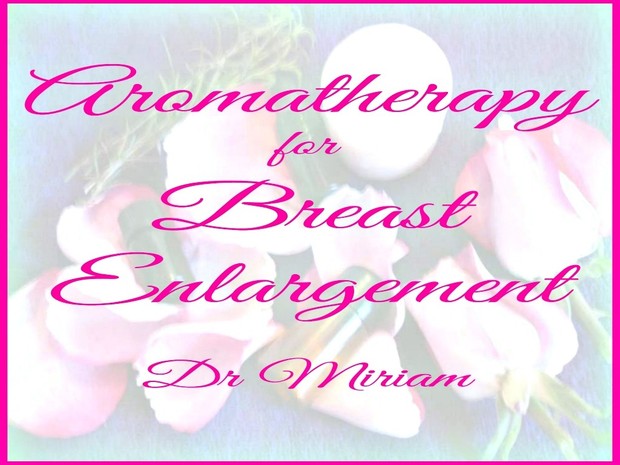 Aromatherapy for Breast Enlargement
