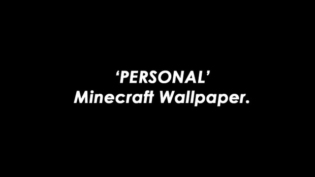 Minecraft Personal Wallpaper