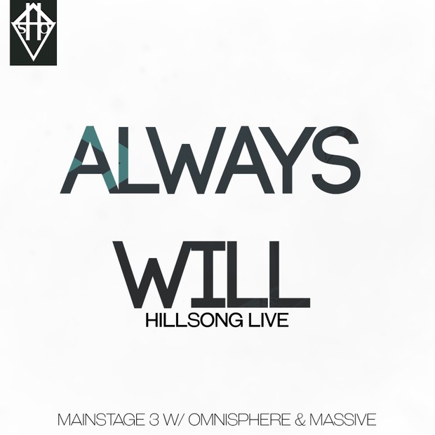ALWAYS WILL - HILLSONG LIVE MAINSTAGE W/ NI MASSIVE & OMNISPHERE