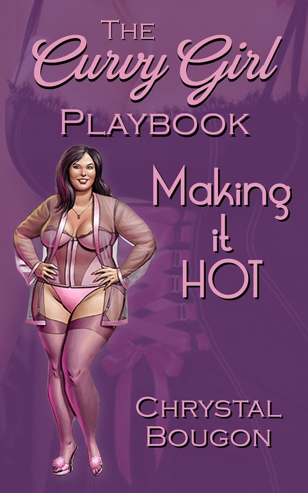 The Curvy Girl Playbook: Making it HOT!