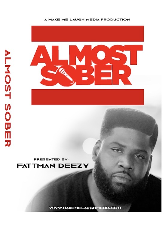 ALMOST SOBER Presented By: FATTMAN DEEZY